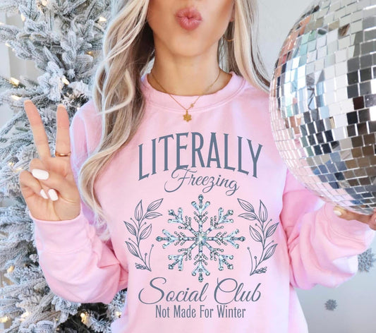 Literally Freezing Crew Sweatshirt