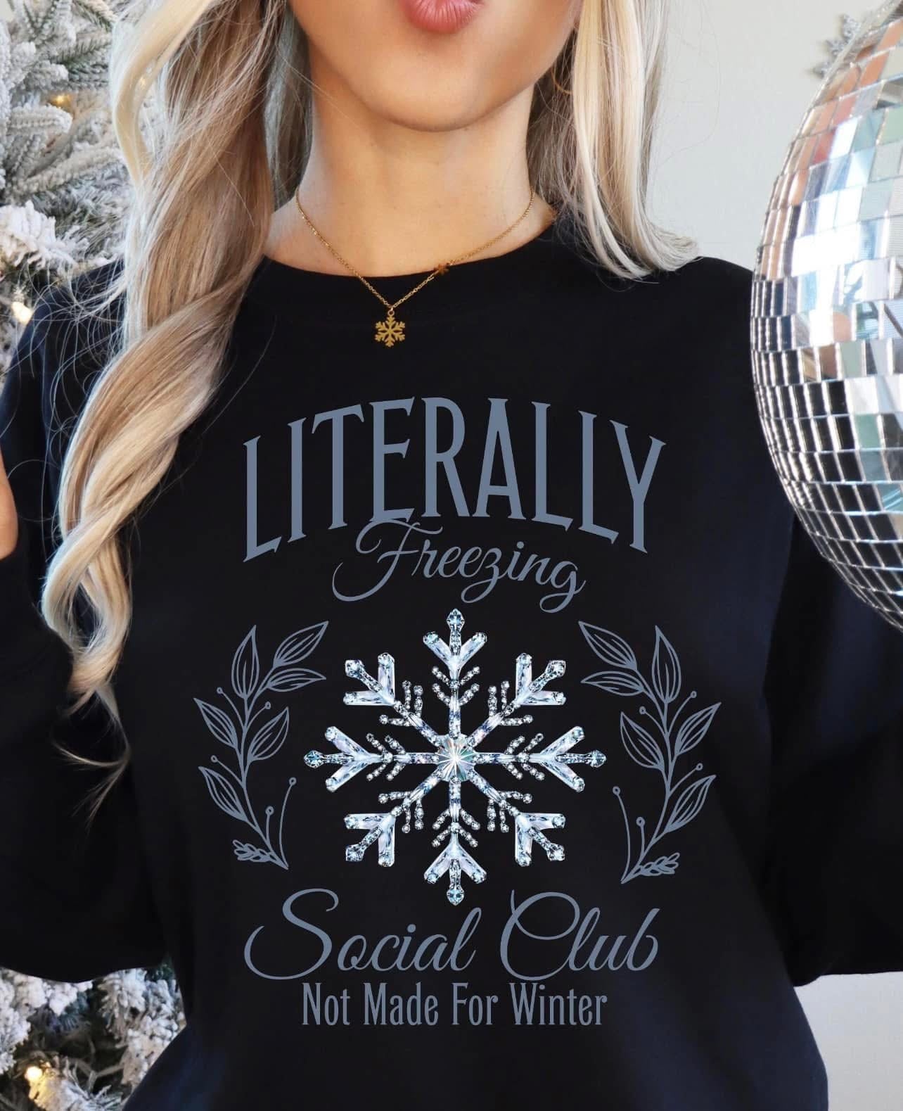 Literally Freezing Crew Sweatshirt